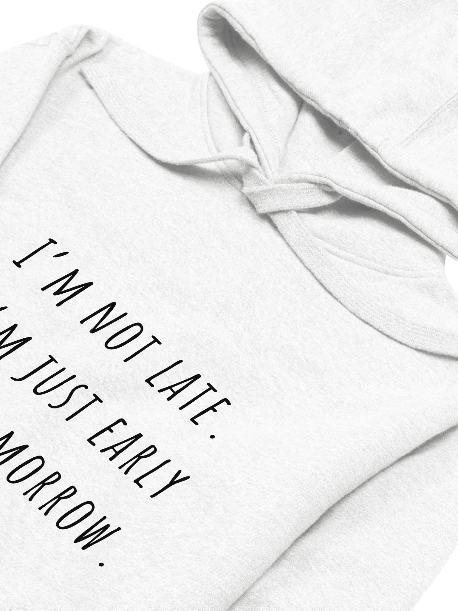 I'm not late I'm just early tomorrow Hoodie - black font color product image (7)