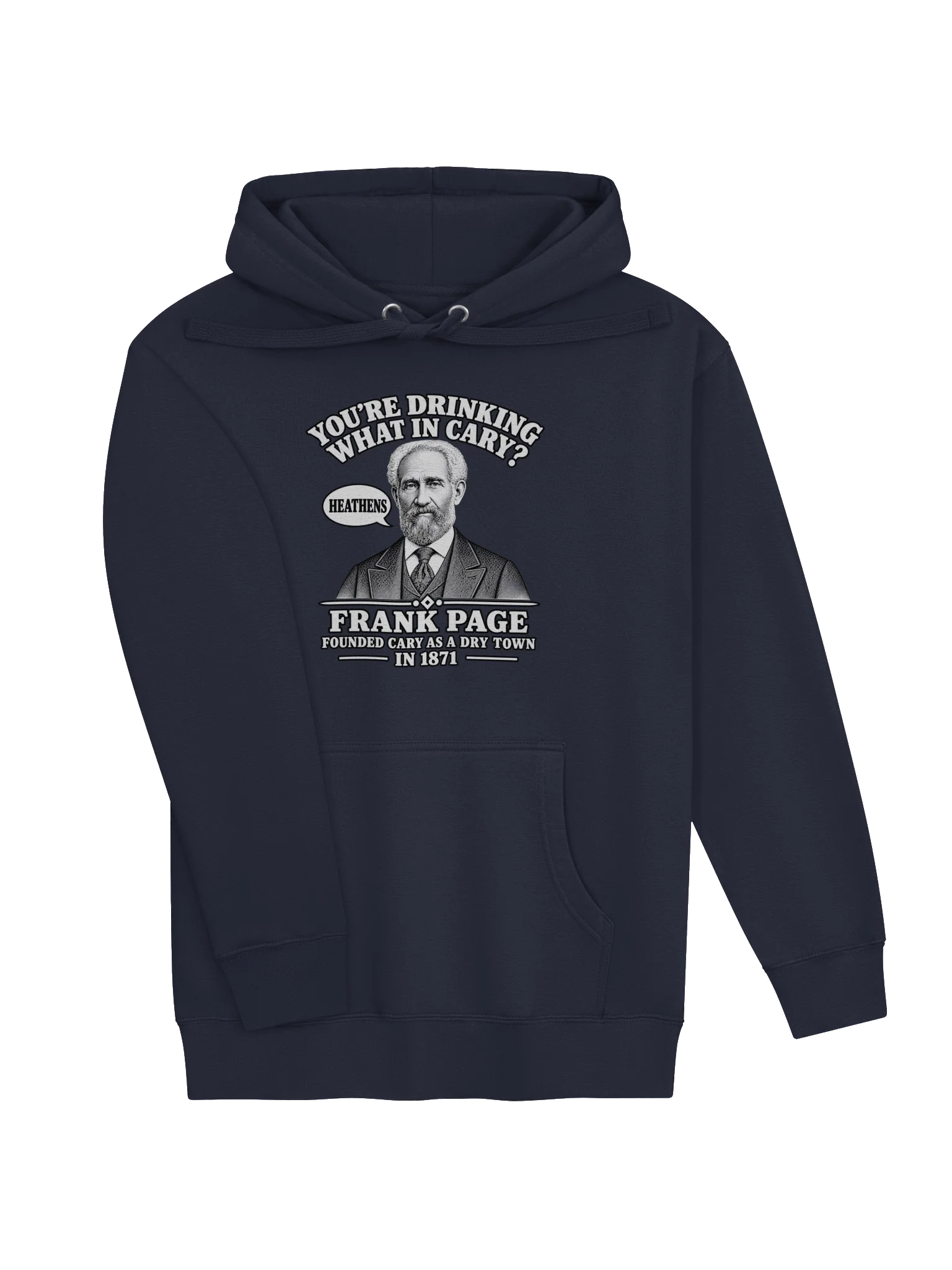 "You’re Drinking What in Cary?" Frank Page Unisex Cotton Hoodie product image (3)