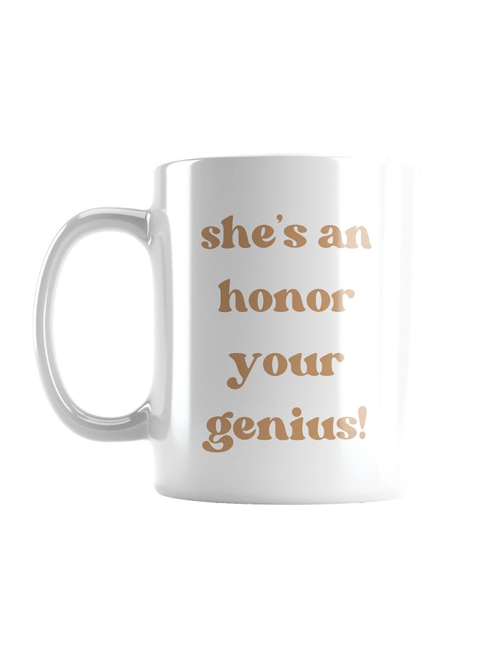 She's an Honor Your Genius! (White Mug) product image (1)