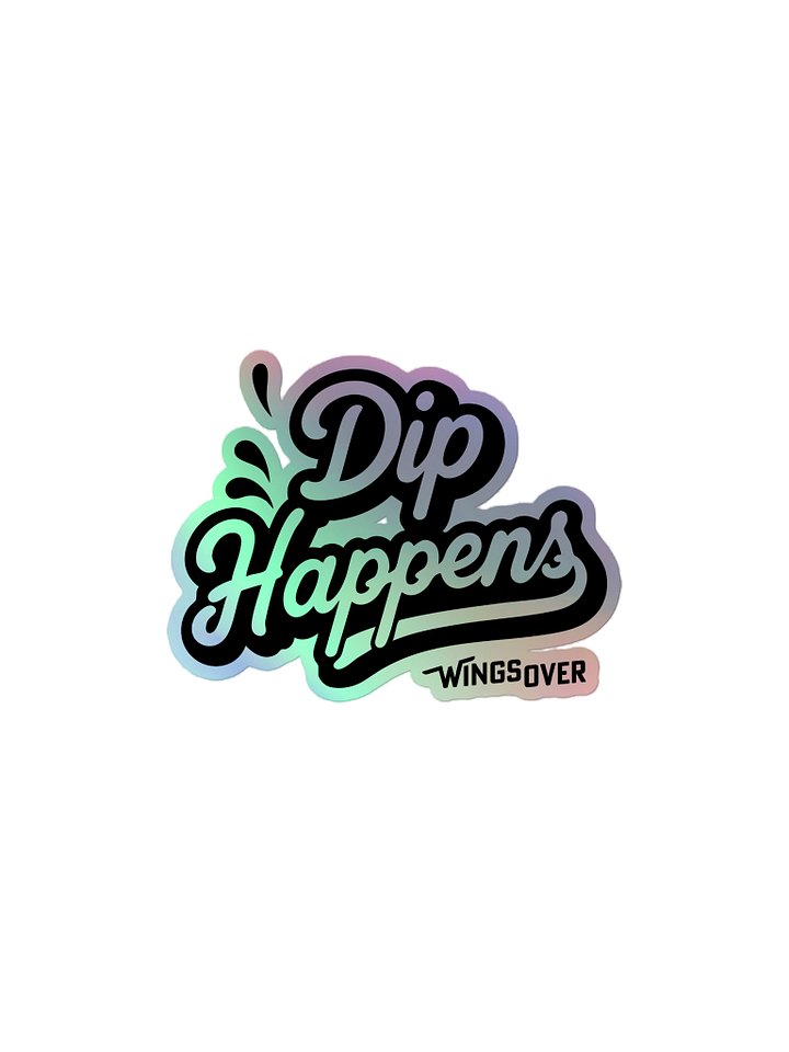 3 x 3 Holographic Sticker - Dip Happens product image (1)