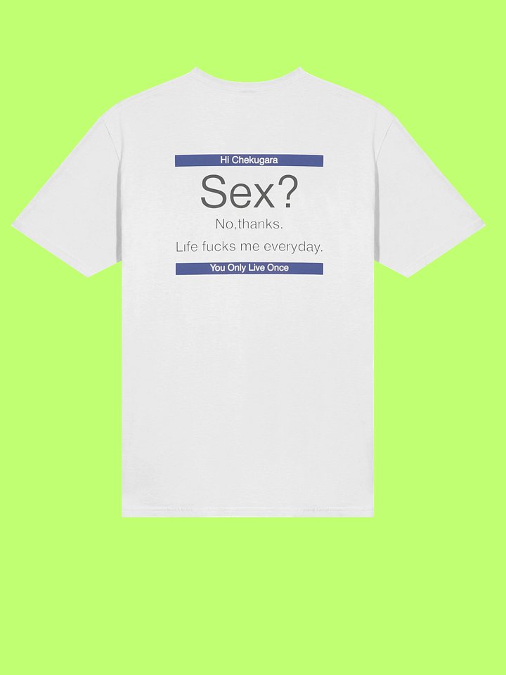 Sex No Thanks Life Fucks Me Everyday Shirt product image (100)