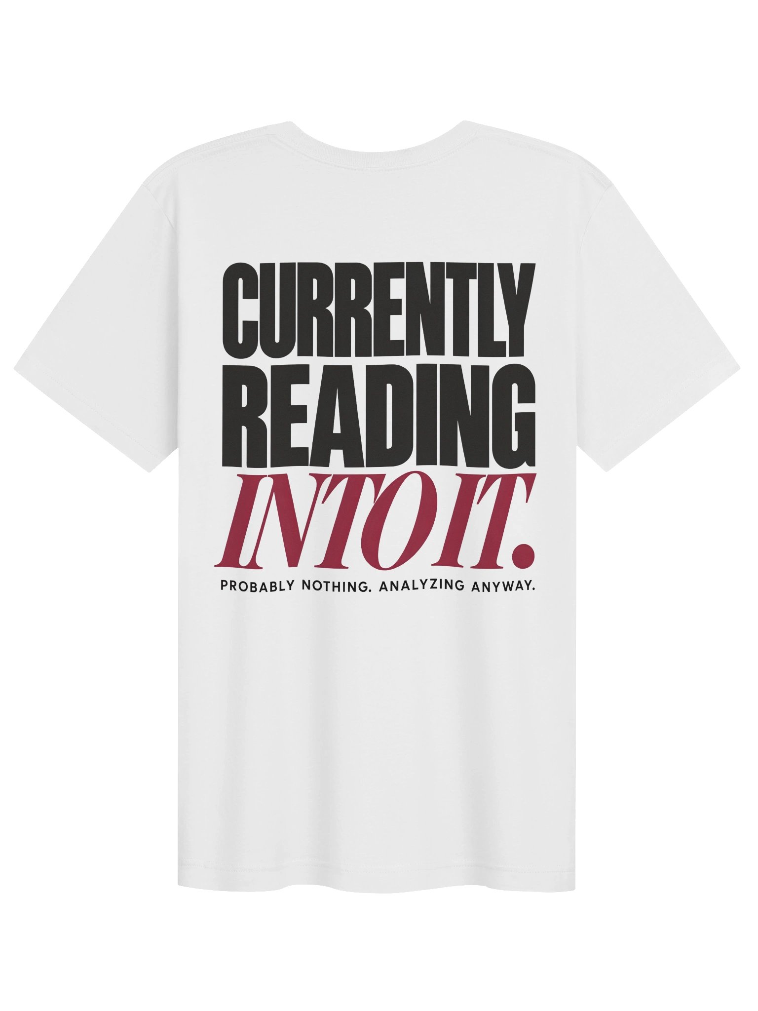 Currently Reading Into It. Funny Overthinking Graphic T-Shirt product image (1)