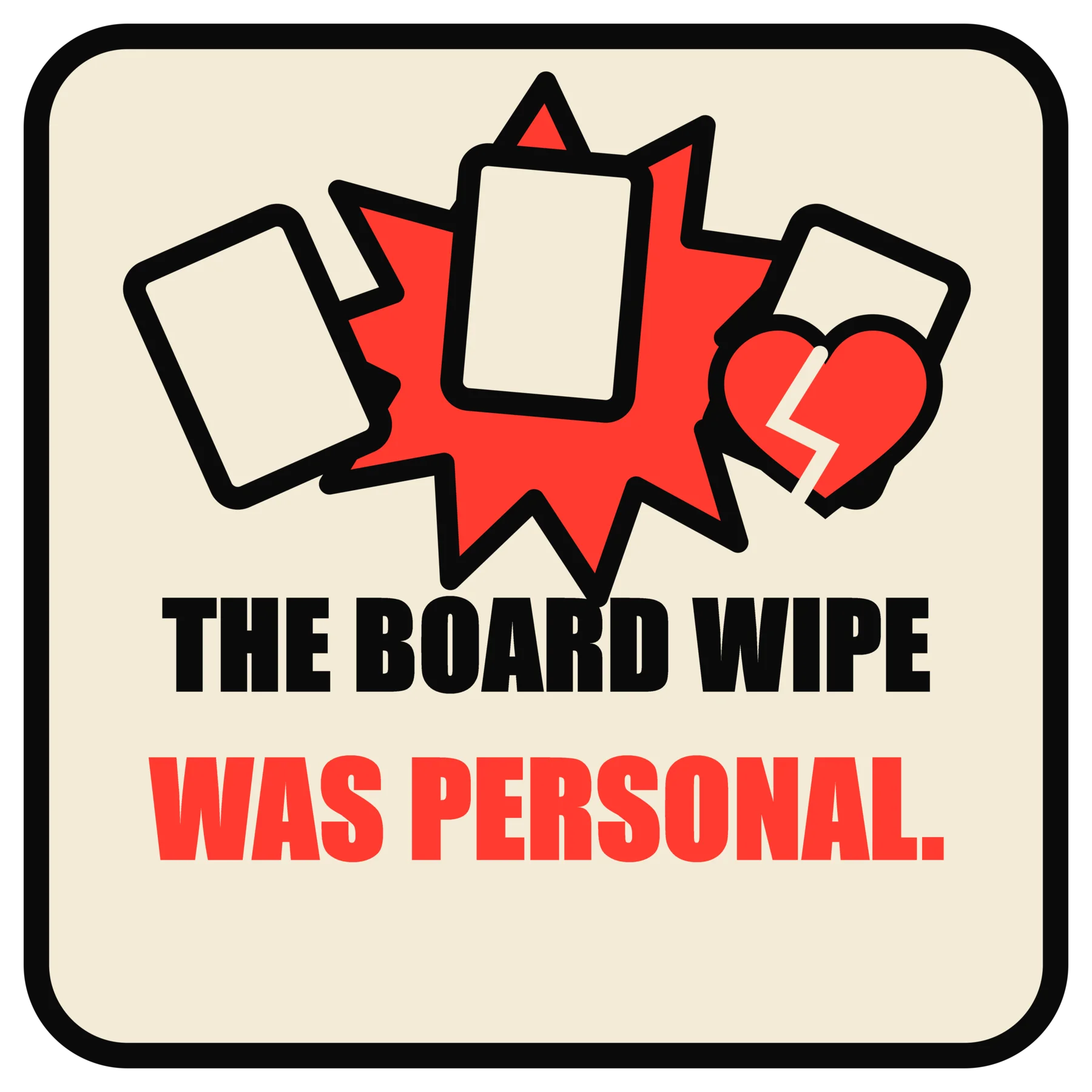 THE BOARD WIPE WAS PERSONAL. — Commander Sticker product image (3)
