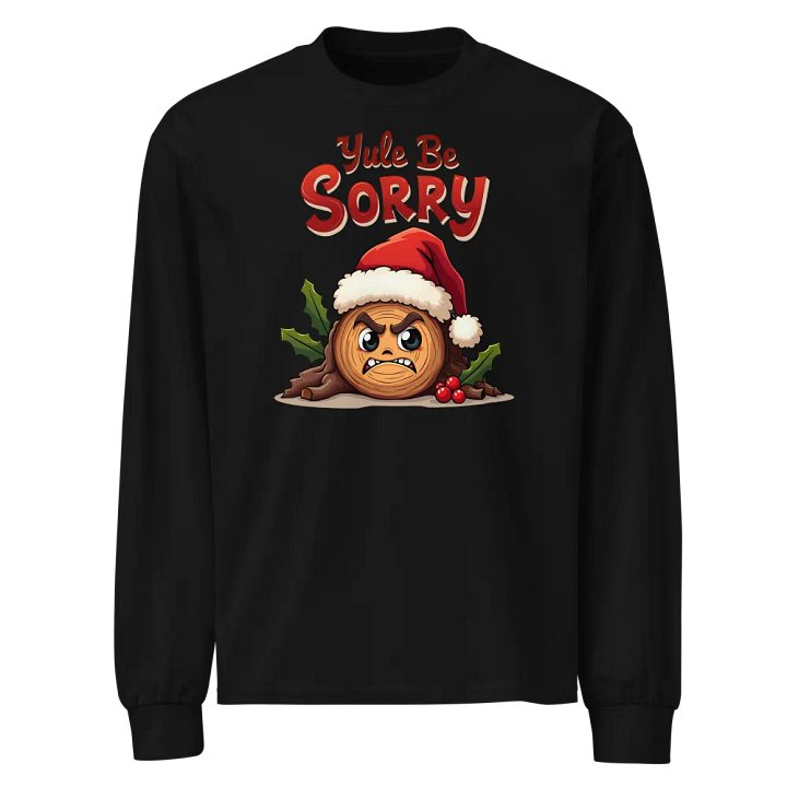 Yule Be Sorry Santa Log Long Sleeve Shirt product image (1)
