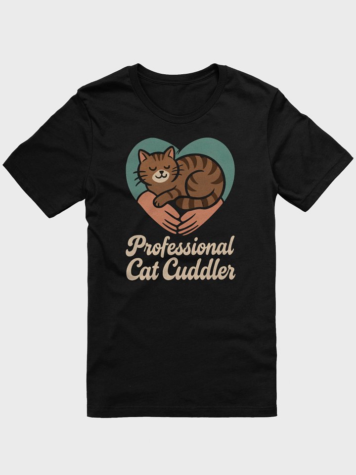 Professional Cat Cuddler T-Shirt product image (1)