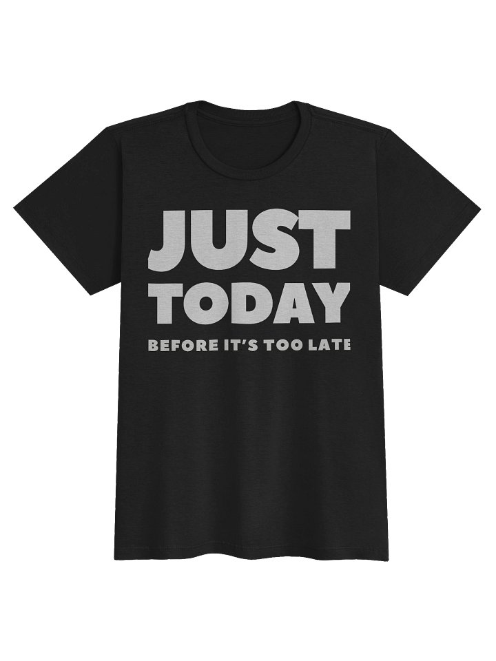 JUST TODAY - BEFORE IT’S TOO LATE product image (1)