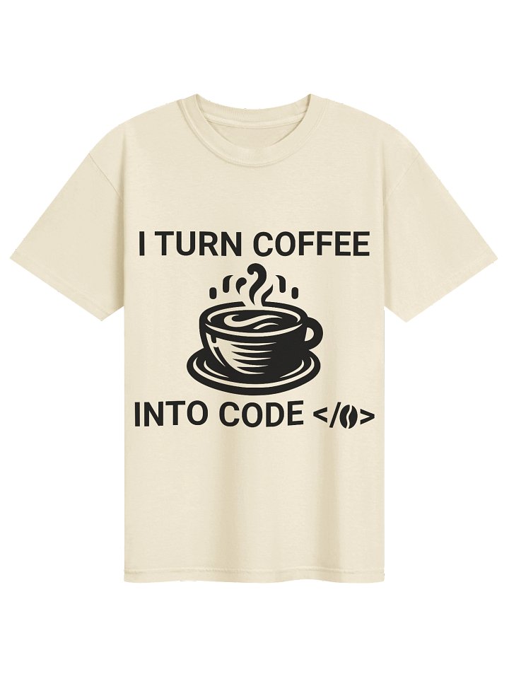 I Turn Coffee Into Code T-Shirt | Funny Programmer & Developer Coffee Tee product image (1)