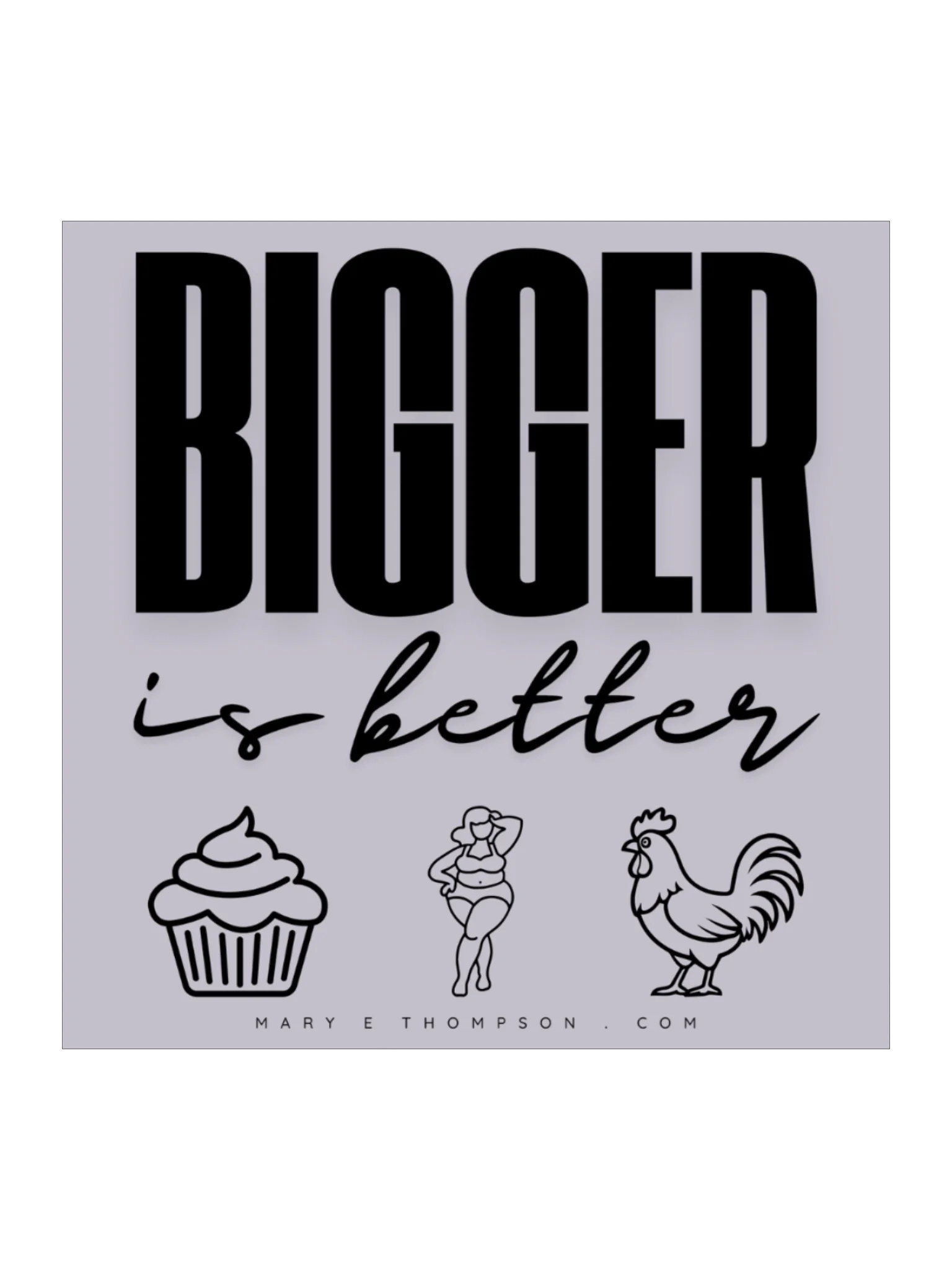 BIGGER is better Kiss Cut Sticker product image (1)