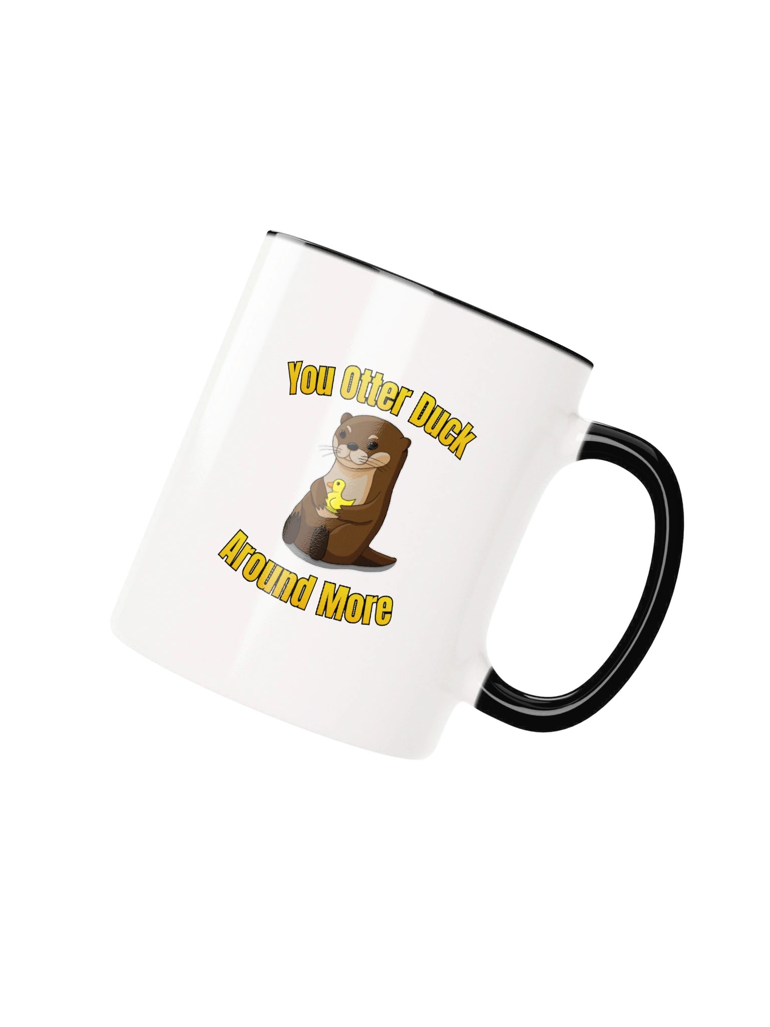 "You Otter Duck Around More" - Otter Mug product image (2)