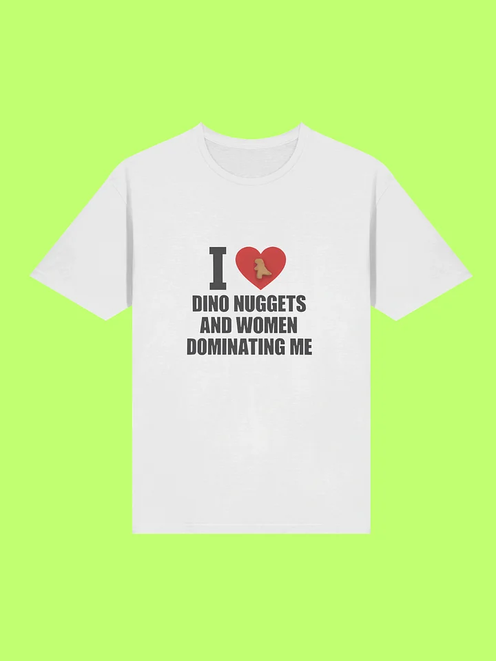I Love Dino Nuggets And Women Dominating Me Funny Shirt product image (211)