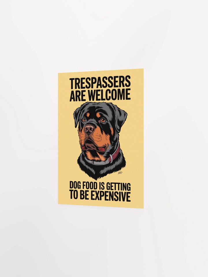 Rottweiler Trespassers Are Welcome Dog Food Is Getting To Be Expensive product image (12)