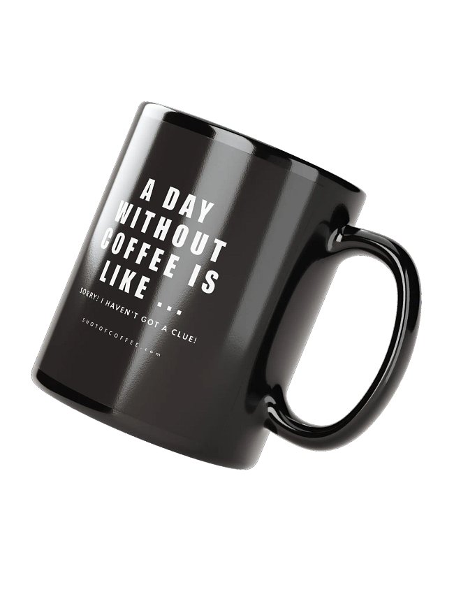 A DAY WITHOUT COFFEE
