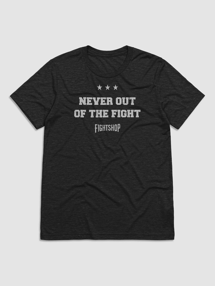 Never Out of the Fight T-Shirt product image (2)