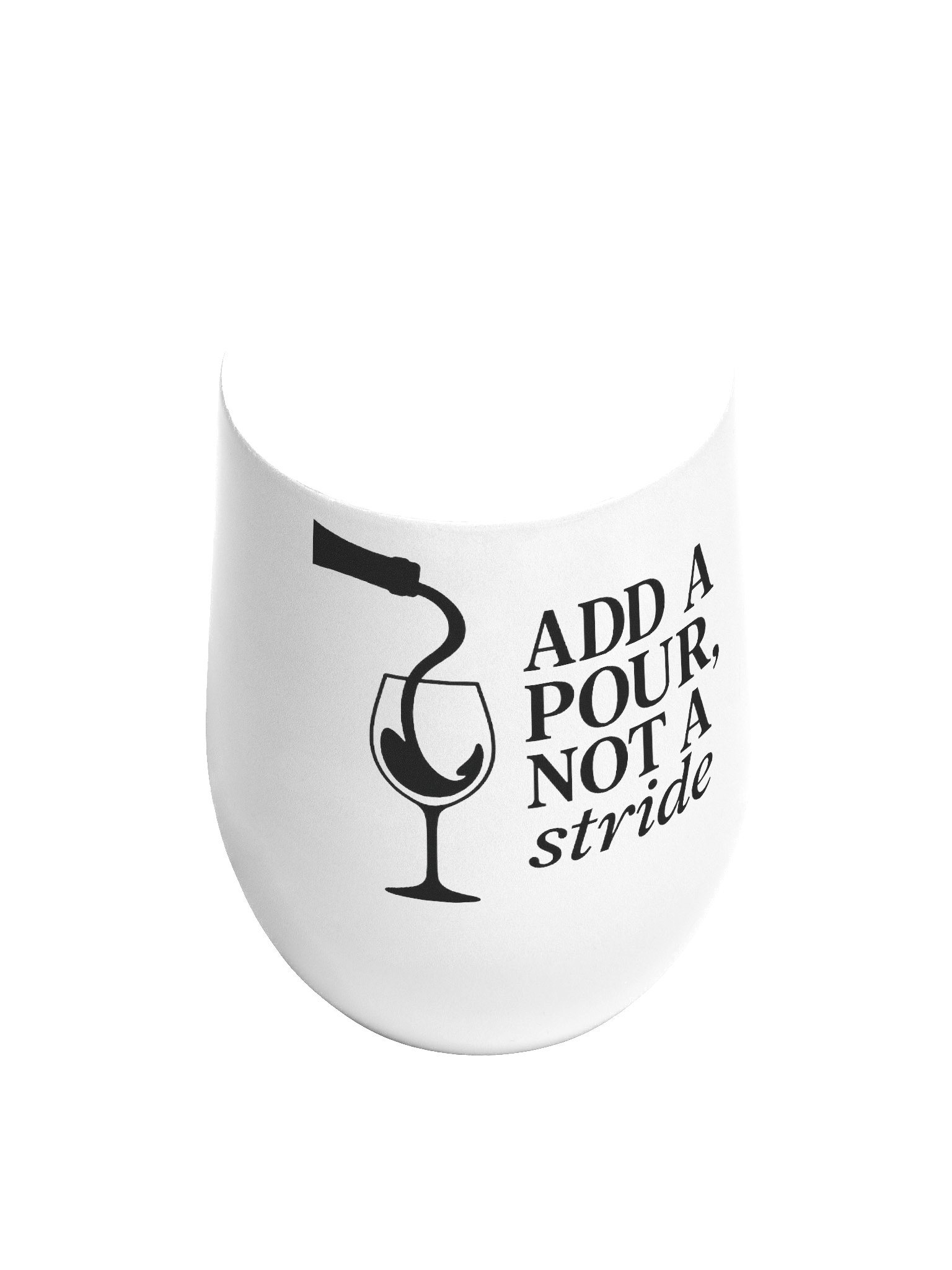 The "Add a Pour, Not a Stride" Wine Tumbler product image (4)
