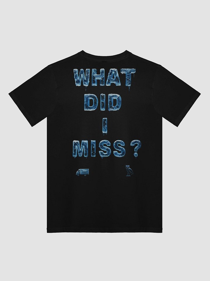 What Did I Miss? Tee v2 product image (4)