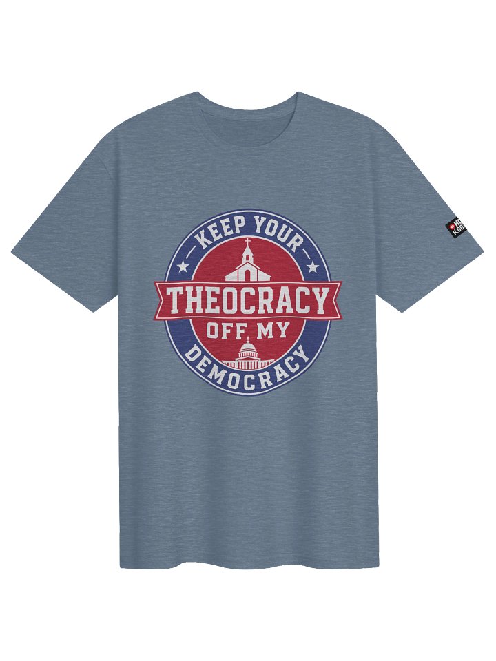 Keep Your Theocracy Off My Democracy - Unisex T-shirt product image (121)