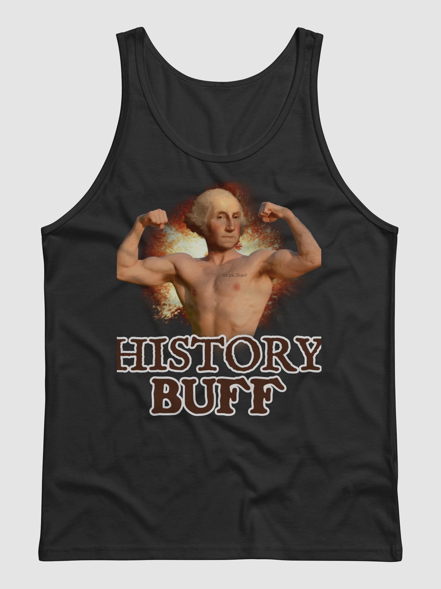 History Buff Tank Top - Funny George Washington 4th of July Founding Fathers America 250 product image (1)