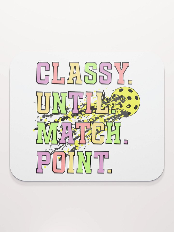Classy Until Match Point Pickleball Splatter Smash Mouse Pad product image (2)
