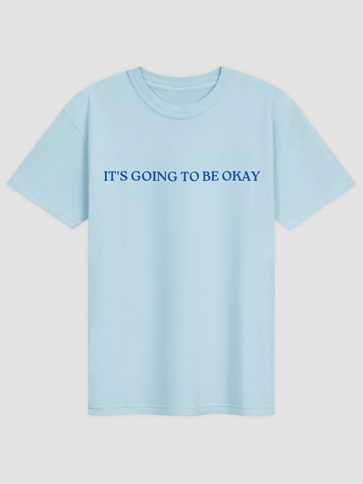 It's Going To Be Okay T-shirt product image (1)
