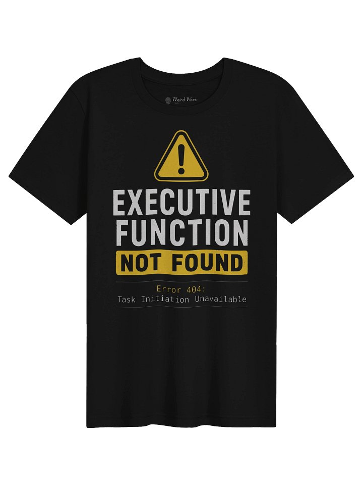 Executive Function Not Found- Dark Color Tee product image (31)