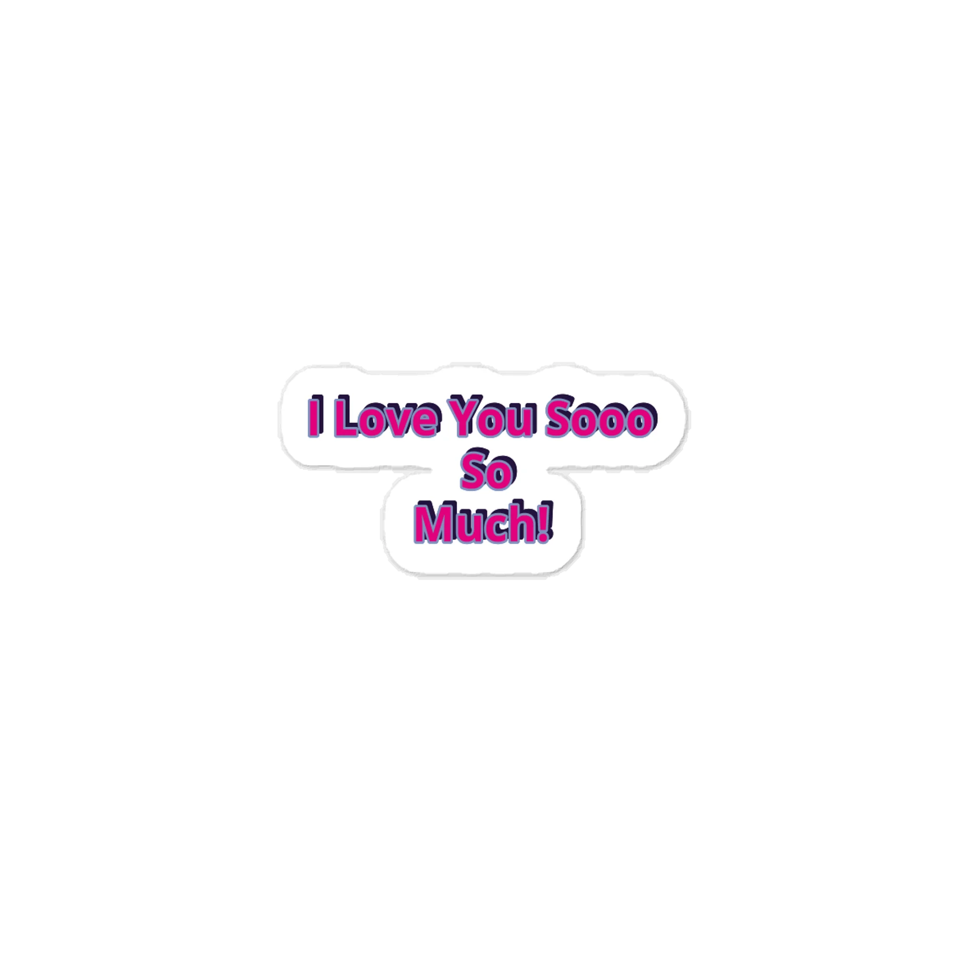 I Love You Sooo So Much! Valentine’s Day Sticker. product image (1)