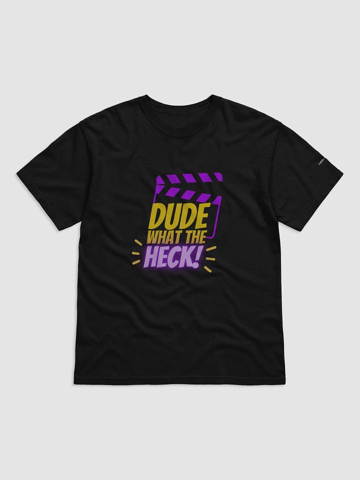 Dude, What the Heck! Tee product image (1)