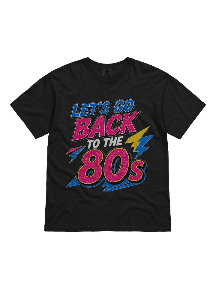 Lets Go Back to the 80s DARK COLORS Tee product image (1)
