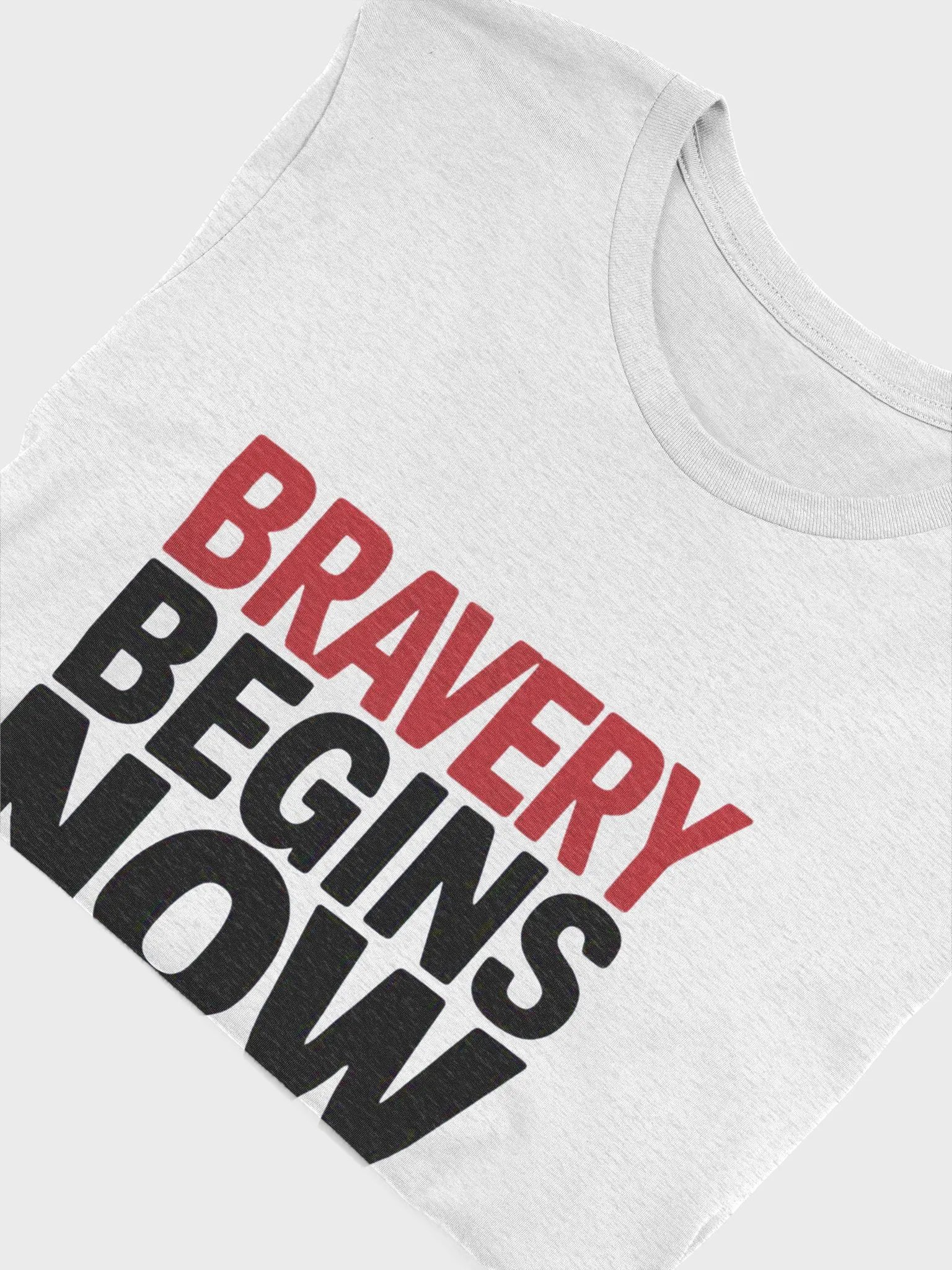 Bravery Begins Now T-Shirt product image (29)