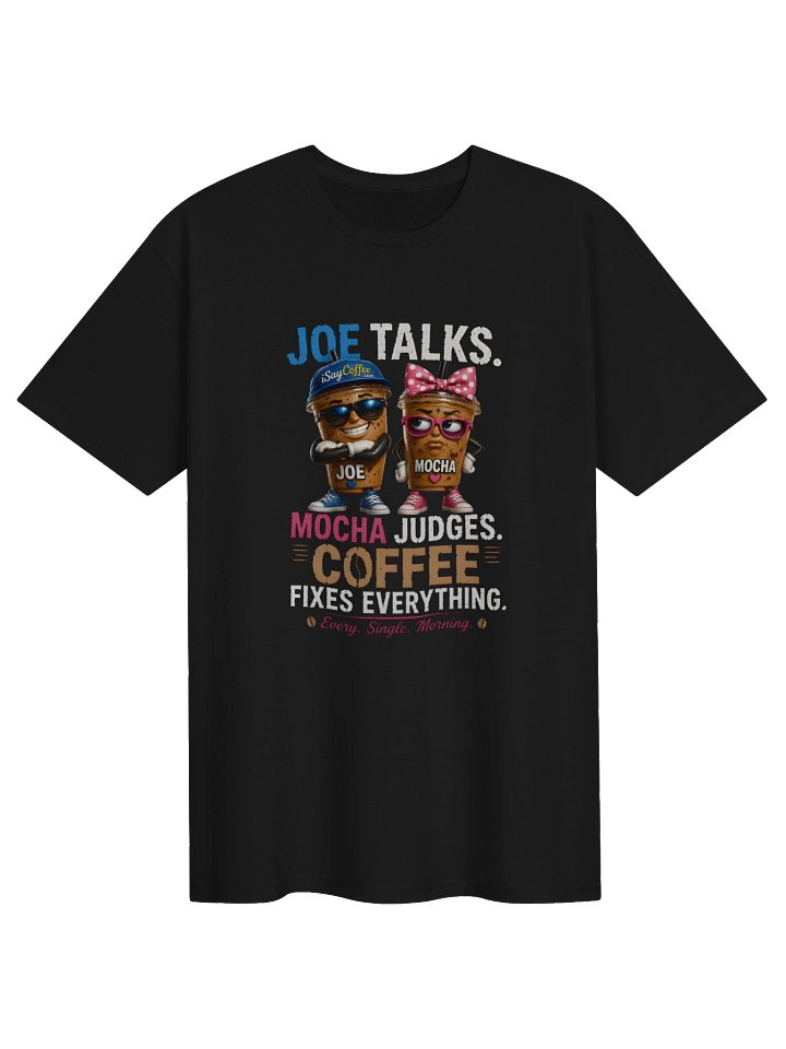 ☕ Every. Single. Morning. Joe Talks. Mocha Judges. Coffee Fixes Everything. product image (1)