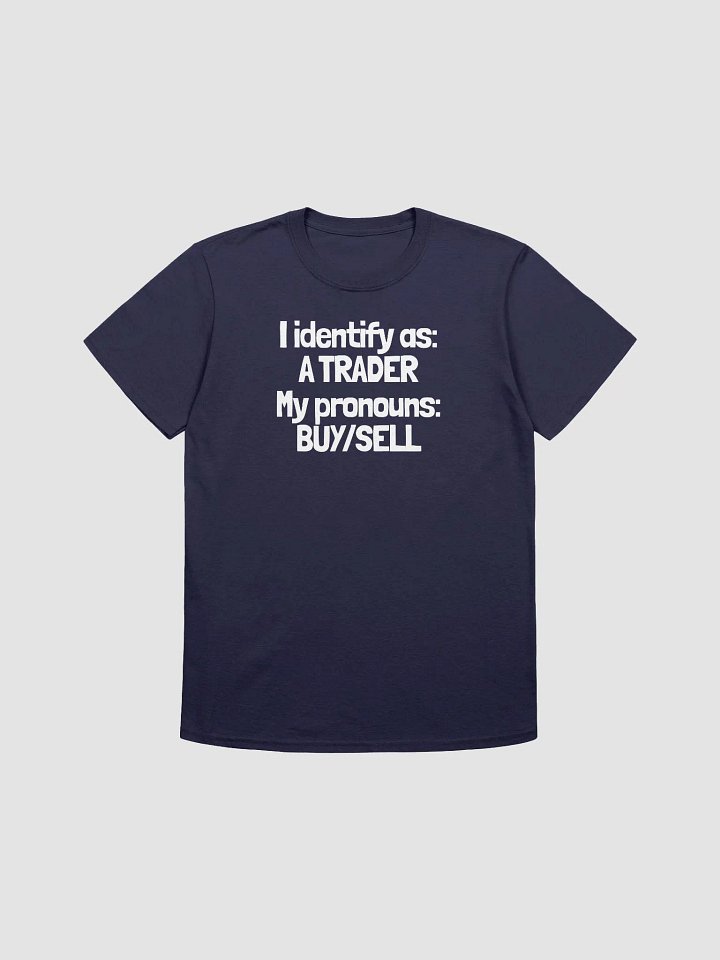 I identify as a trader Shirt product image (1)