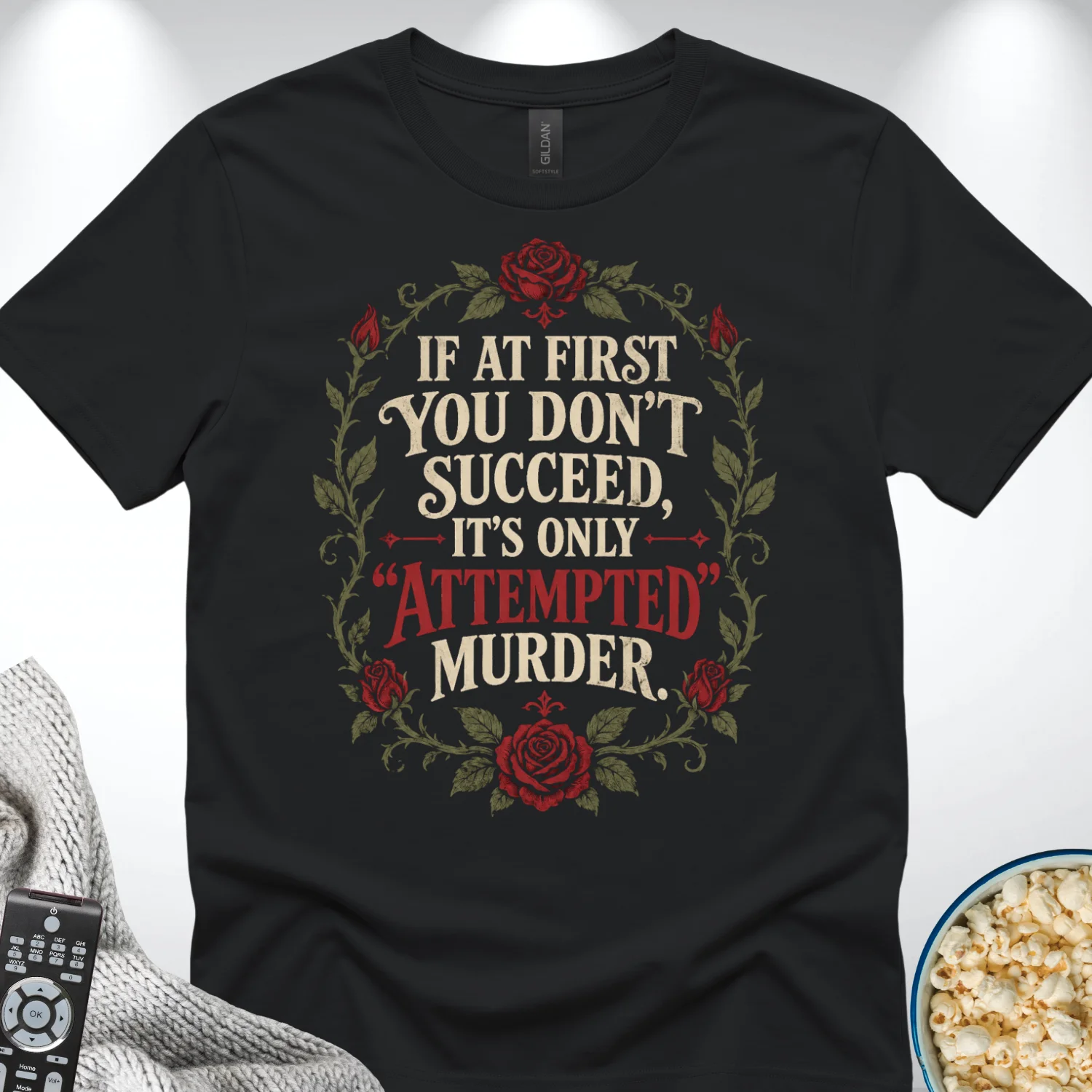If At First You Don’t Succeed It’s Only Attempted Murder T-Shirt product image (2)
