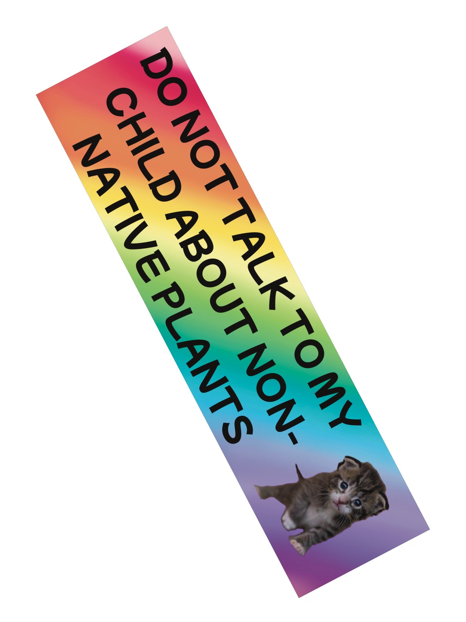 Do Not Talk to My Child About Non-native Plants Bumper Sticker product image (2)