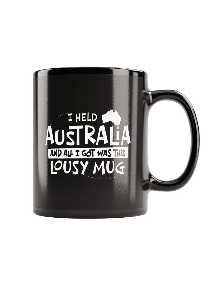 I Held Australia And All I Got Was This Lousy Mug product image (1)