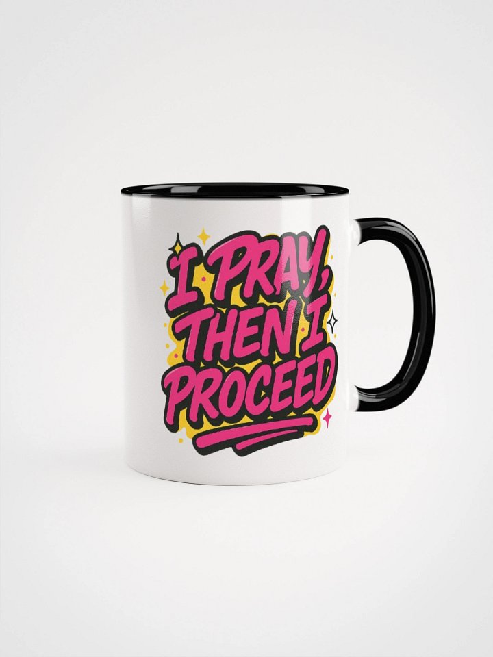 "I Pray, Then I Proceed" Color-Accent Mug product image (8)
