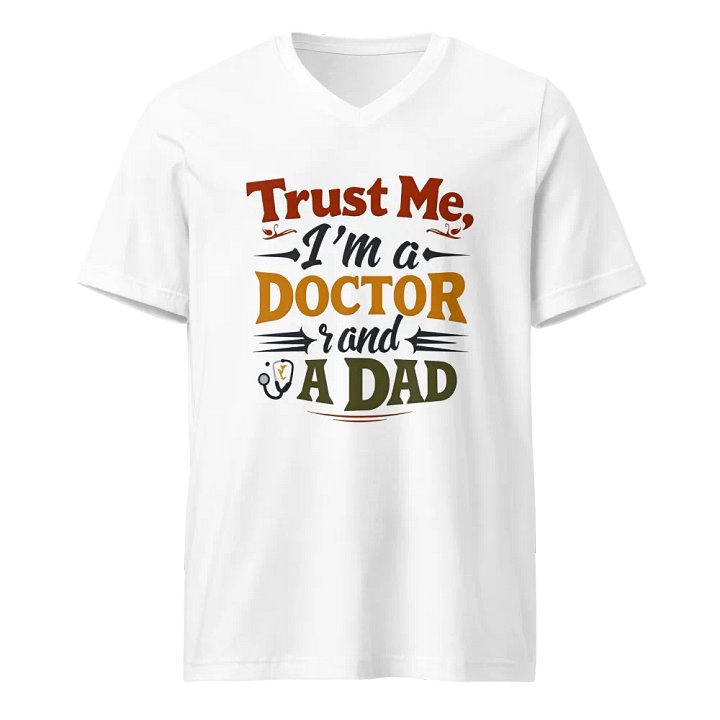 Trust Me, I'm a Doctor and a Dad V-Neck Tee product image (1)