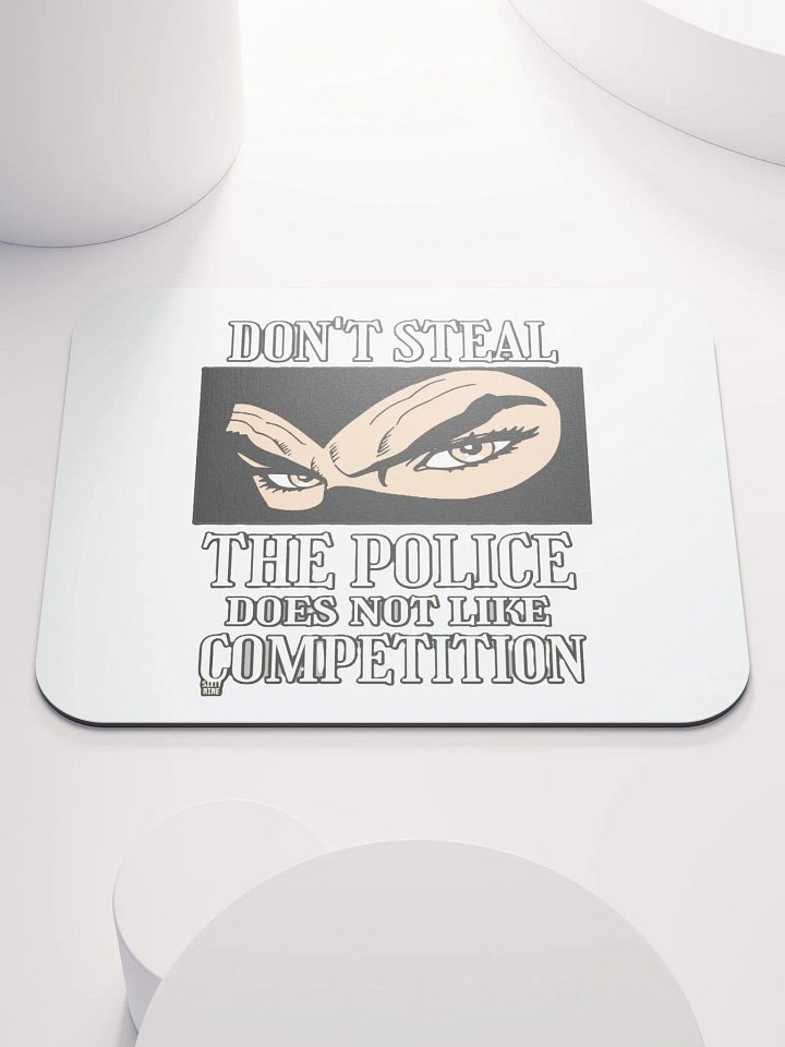 DON'T STEAL, THE POLICE DOES NOT LIKE COMPETITION product image (1)