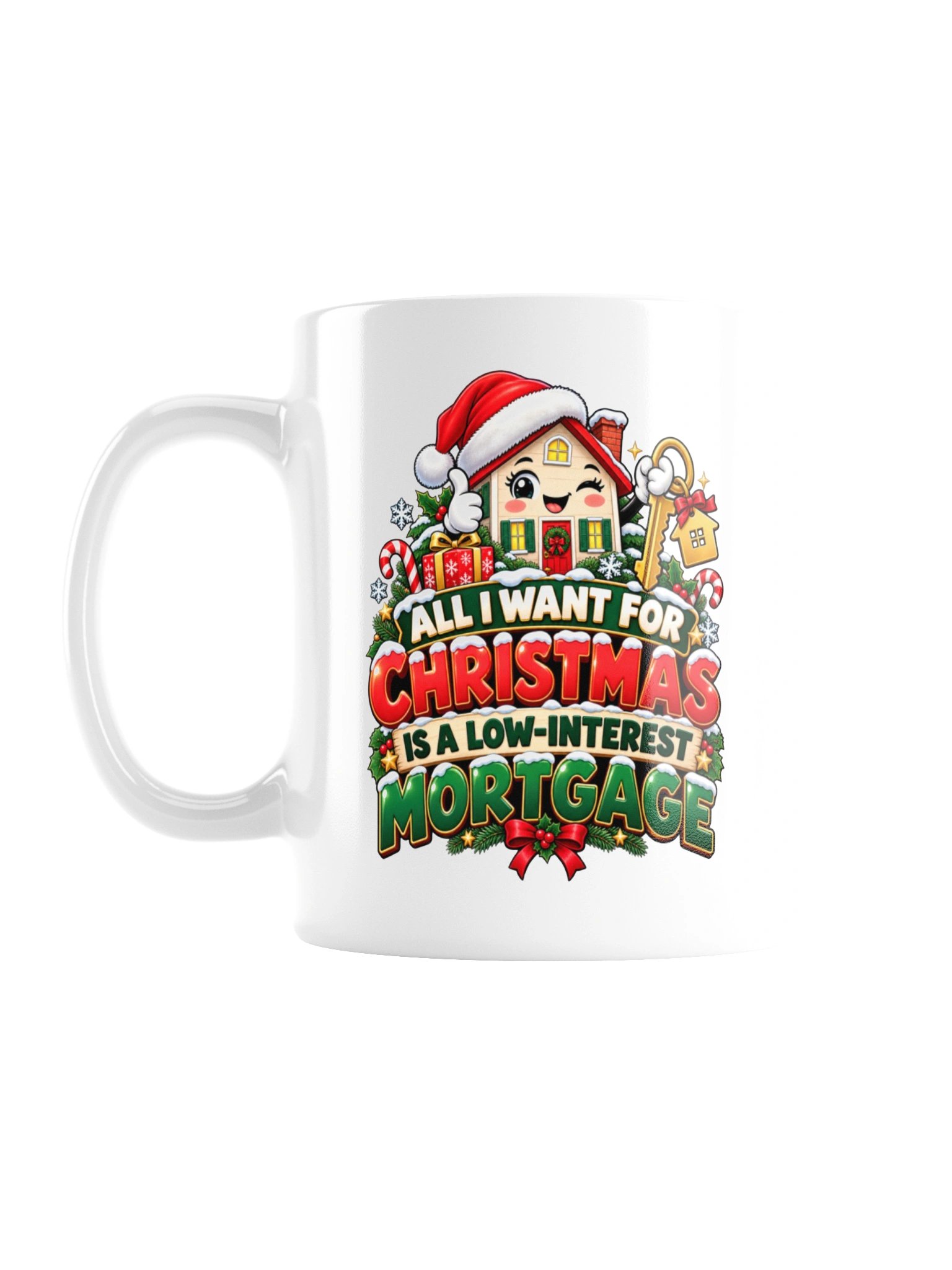 All I Want for Christmas Is a Low-Interest Mortgage - Mug product image (1)