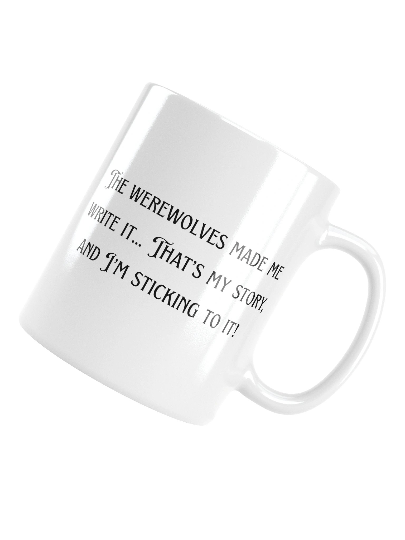 The Werewolves Made Me Write It mug product image (13)