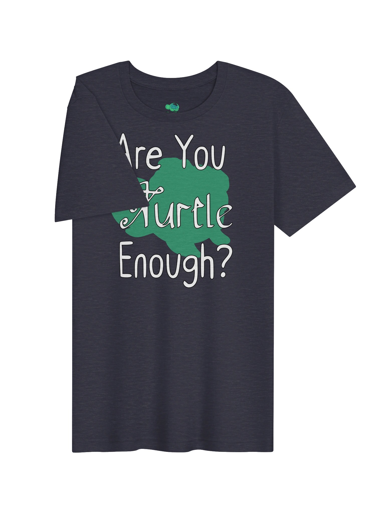 Are You Turtle Enough? Unisex product image (93)