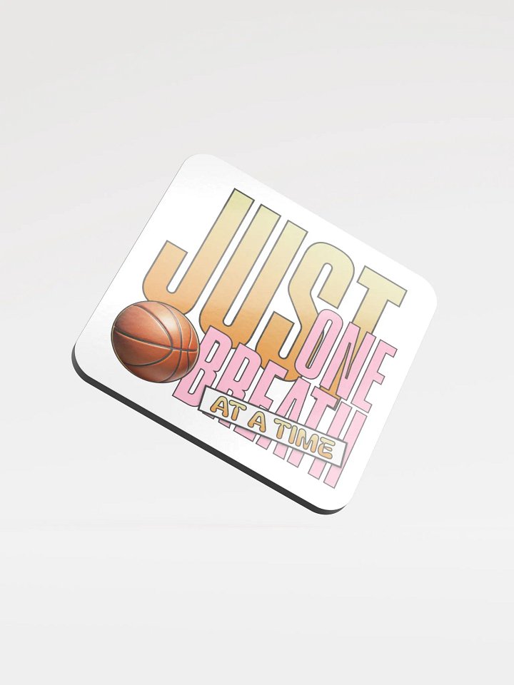 Just One Breath At A Time Basketball Cork Coaster product image (2)