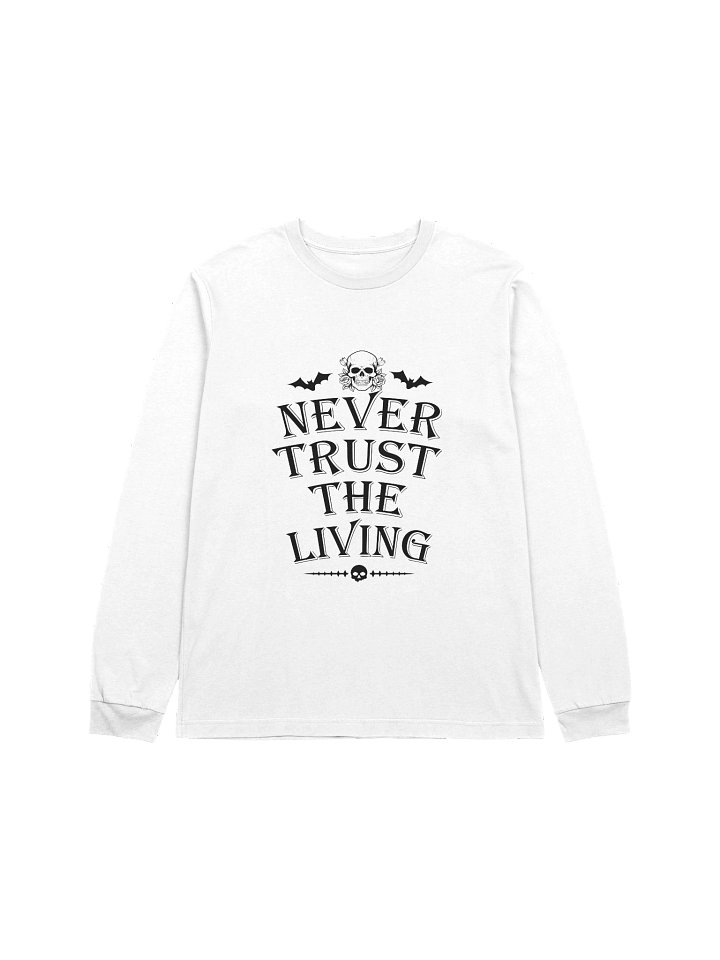 [UM Designs] Never Trust the Living [black] - Unisex Long Sleeve Tee product image (1)