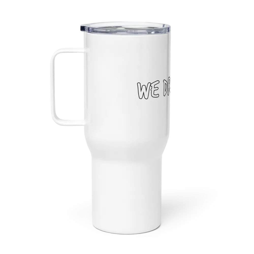 Travel Mug w Handle - We Drinking? product image (1)