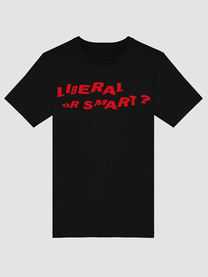 “Liberal or Smart?” Statement Tee - Red Print Edition product image (1)