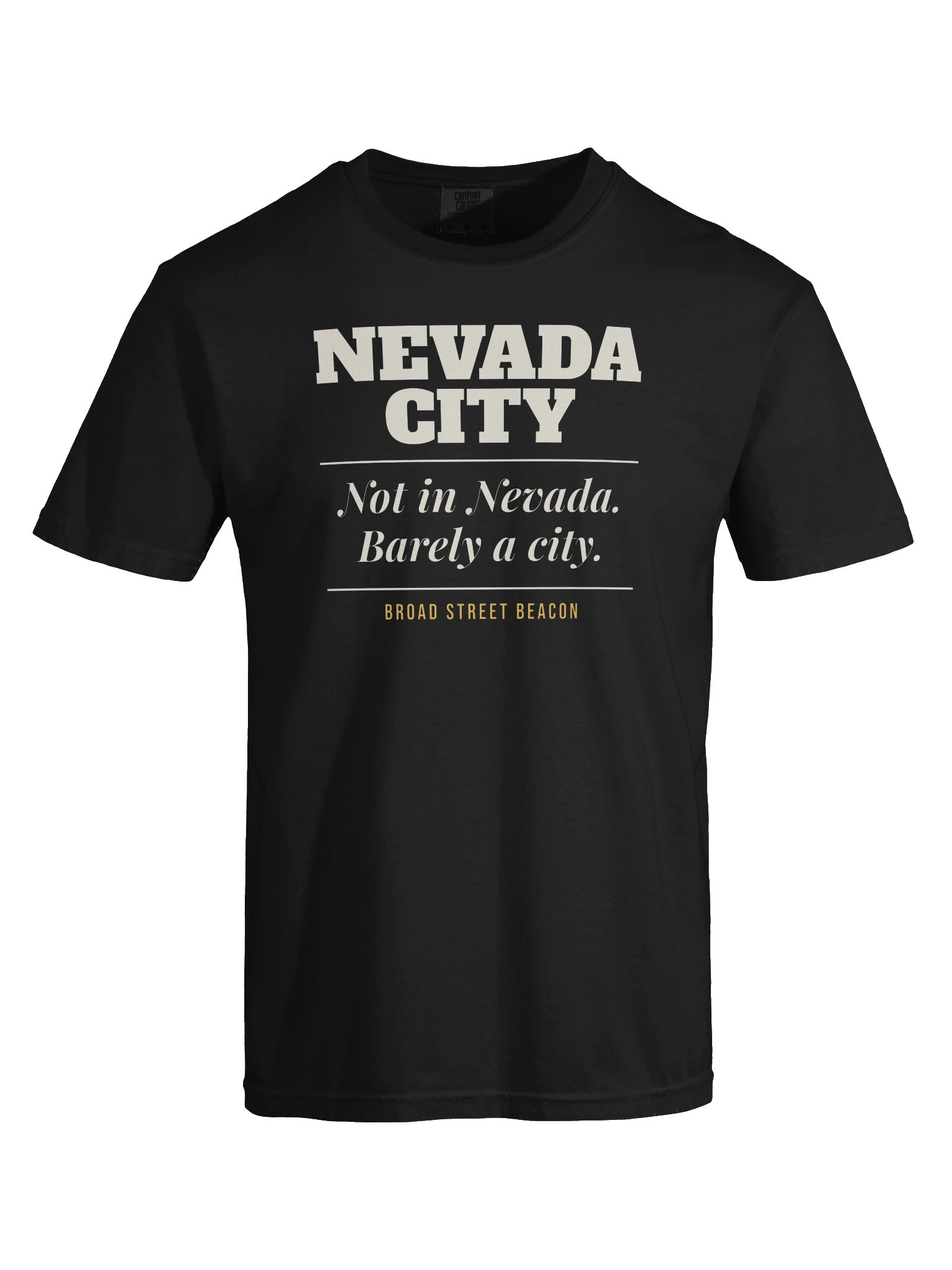 Nevada City: Not in Nevada. Barely a City. Tee product image (9)