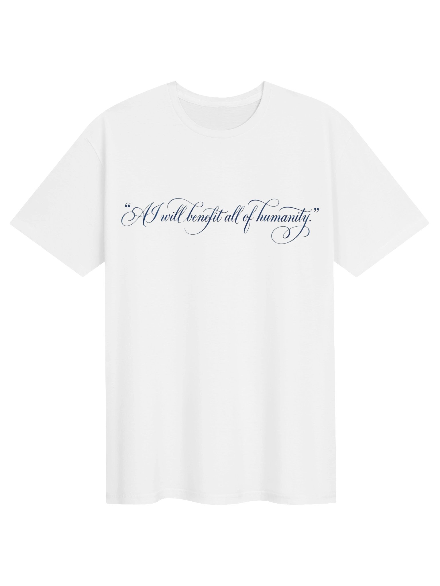 AI Will Benefit All of Humanity T-Shirt | AI Culture, AI Ethics & Frontier AI Meme Tee product image (6)
