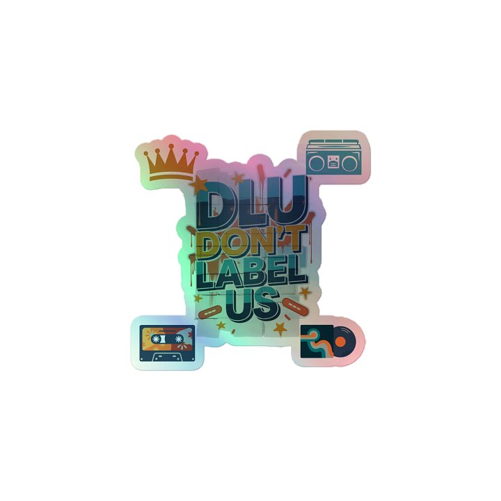 DLU DON’T LABEL US® Holographic Sticker product image (1)