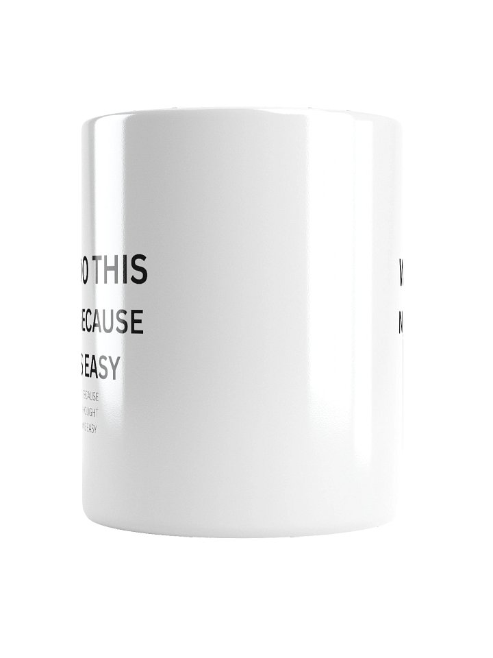 We Thought It Was Easy Mug – Funny Effort Meme Coffee Mug | 11oz Student & Founder Gift product image (2)