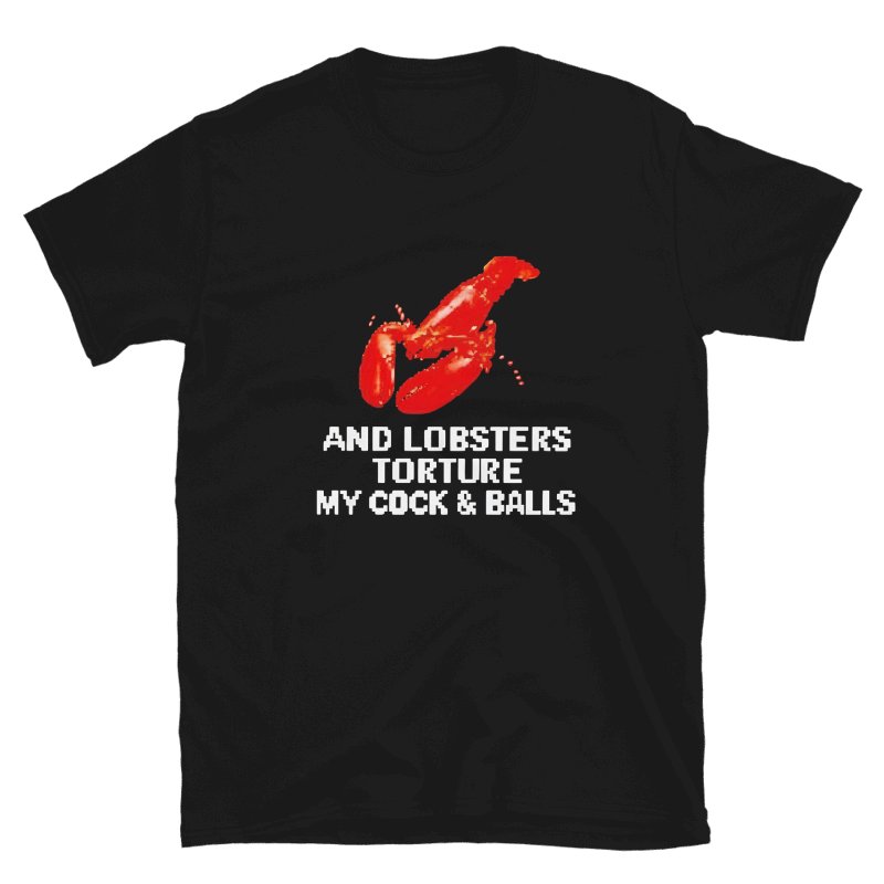 Top And Lobsters Torture My C*ck & B*lls Funny Shirt product image (1)