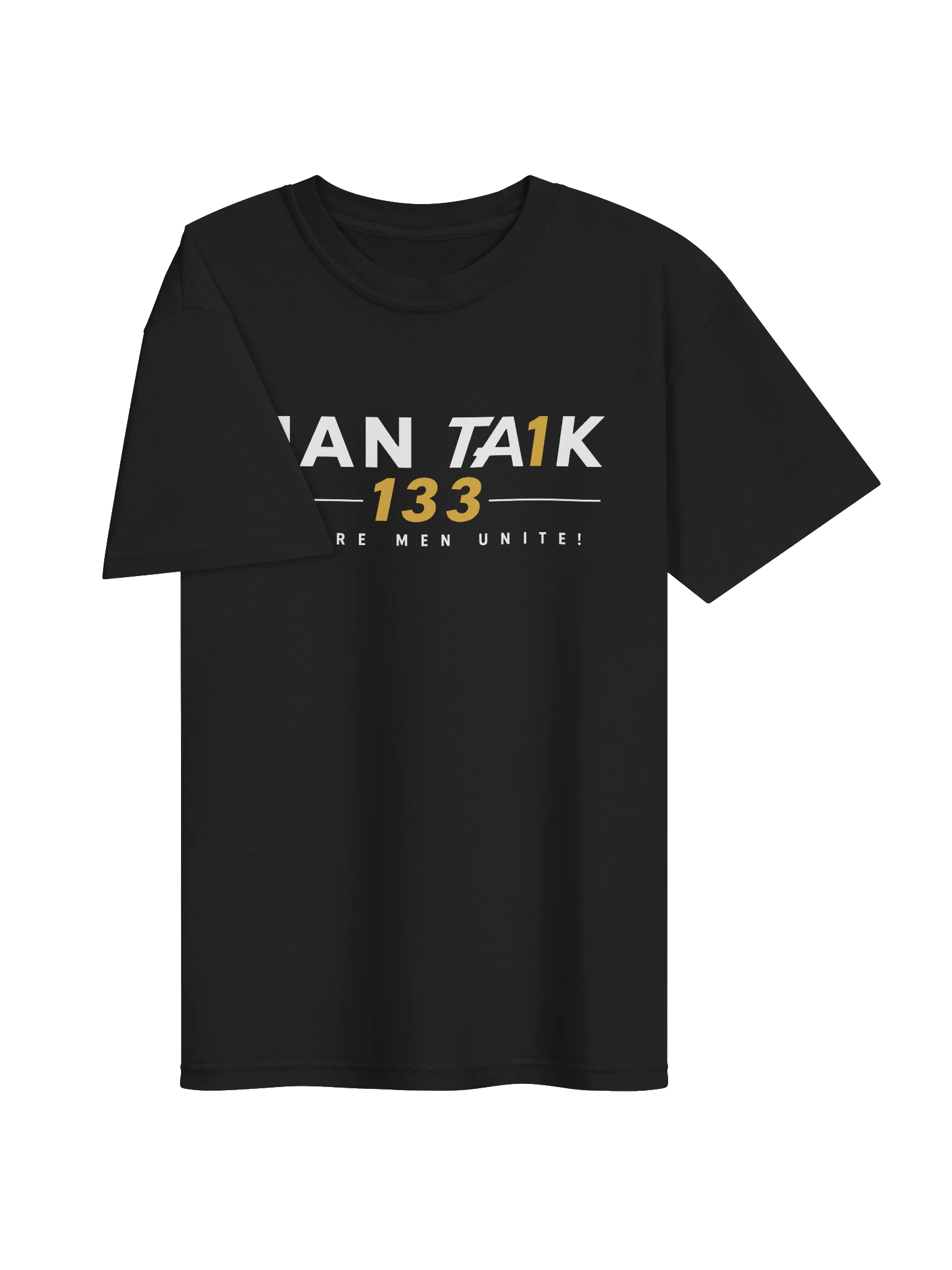 MAN TA1K 133 “Where Men Unite!” Signature T-Shirt | Inspirational Streetwear| Wear the Mission. Represent the Brotherhood. product image (3)