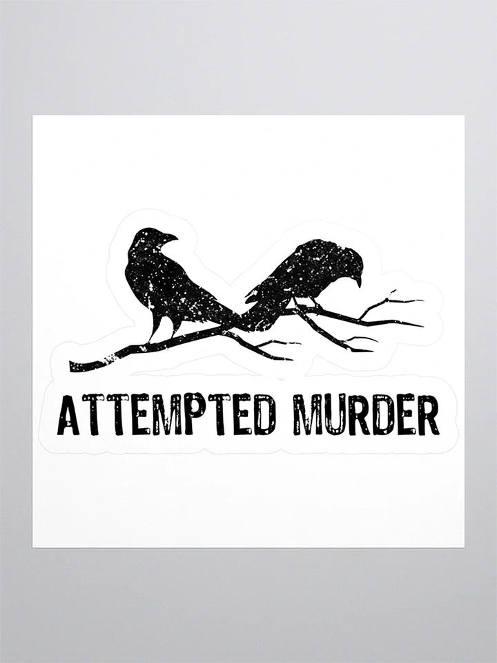 Attempted Murder Crow Sticker 1W1 product image (1)
